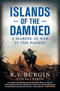 [ACCESS] KINDLE PDF EBOOK EPUB Islands of the Damned: A Marine at War in the Pacific by  R.V. Burgin