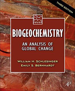 [Access] EBOOK EPUB KINDLE PDF Biogeochemistry: An Analysis of Global Change, 3rd Edition by  W.H. S