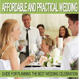[VIEW] [EBOOK EPUB KINDLE PDF] Wedding Planning: Affordable and Practical Wedding Guide for Planning