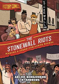 View EPUB KINDLE PDF EBOOK History Comics: The Stonewall Riots: Making a Stand for LGBTQ Rights by