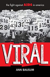 [ACCESS] PDF EBOOK EPUB KINDLE VIRAL: The Fight Against AIDS in America by  Ann Bausum 🎯