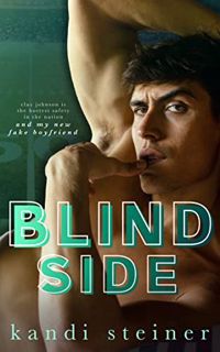 View EPUB KINDLE PDF EBOOK Blind Side: A Fake Dating Sports Romance (Red Zone Rivals) by  Kandi Stei