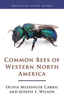 Read KINDLE PDF EBOOK EPUB Common Bees of Western North America (Princeton Field Guides, 124) by  Ol