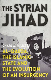 [Get] EBOOK EPUB KINDLE PDF The Syrian Jihad: Al-Qaeda, the Islamic State and the Evolution of an In