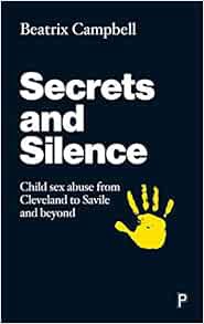 [View] [PDF EBOOK EPUB KINDLE] Secrets and Silence: Child Sex Abuse from Cleveland to Savile and Bey