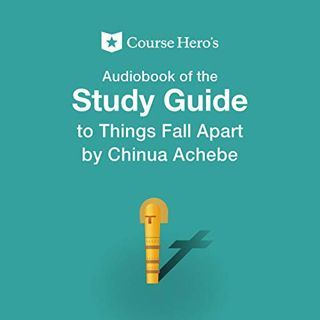 [Access] [EPUB KINDLE PDF EBOOK] Study Guide for Chinua Achebe's Things Fall Apart by  Course Hero,K