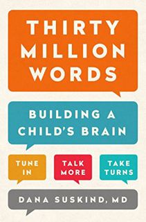 [VIEW] PDF EBOOK EPUB KINDLE Thirty Million Words: Building a Child's Brain by  Dana Suskind 🗂️