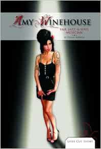 Read PDF EBOOK EPUB KINDLE Amy Winehouse: R & B, Jazz, & Soul Musician (Lives Cut Short) by David Ar