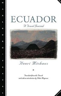 [View] [KINDLE PDF EBOOK EPUB] Ecuador: A Travel Journal (Marlboro Travel) by  Henri Michaux,Robin M
