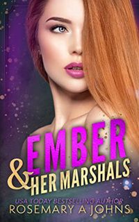 [ACCESS] [EPUB KINDLE PDF EBOOK] Ember & Her Marshals: Pack Bonds Omegaverse by  Rosemary A Johns 📁