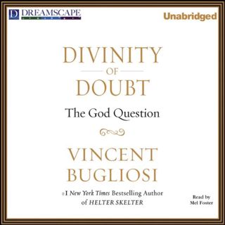 [GET] [EPUB KINDLE PDF EBOOK] Divinity of Doubt: The God Question by  Vincent Bugliosi,Mel Foster,LL