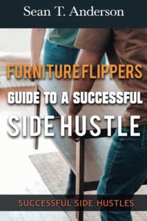 [READ] EBOOK EPUB KINDLE PDF Furniture Flippers Guide to a Successful Side Hustle (Successful Side H