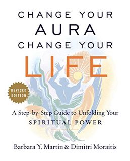 [GET] KINDLE PDF EBOOK EPUB Change Your Aura, Change Your Life: A Step-by-Step Guide to Unfolding Yo