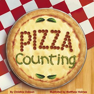 [GET] [PDF EBOOK EPUB KINDLE] Pizza Counting by  Christina Dobson &  Matthew Holmes 📋