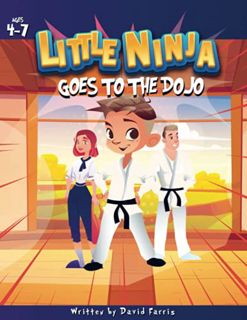 [View] EPUB KINDLE PDF EBOOK Little Ninja goes to the dojo by  David Farris ✓