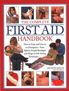 [GET] [PDF EBOOK EPUB KINDLE] The Complete First Aid Handbook: How To Cope And Care In An Emergency