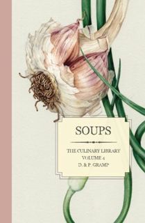 [VIEW] EBOOK EPUB KINDLE PDF Soups (The Culinary Library) by  D & P Gramp 🗃️