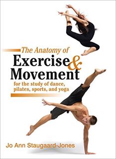 [Read] EBOOK EPUB KINDLE PDF The Anatomy of Exercise and Movement for the Study of Dance, Pilates, S