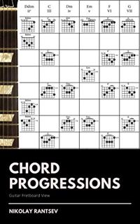 [GET] EPUB KINDLE PDF EBOOK Chord Progressions: Guitar Fretboard View by  Nikolay Rantsev 📕