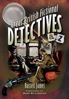 Read [EPUB KINDLE PDF EBOOK] Great British Fictional Detectives by  Russell James &  Mark Billingham
