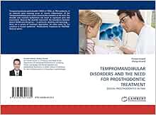 [ACCESS] [EPUB KINDLE PDF EBOOK] TEMPROMANDIBULAR DISORDERS AND THE NEED FOR PROSTHODONTIC TREATMENT