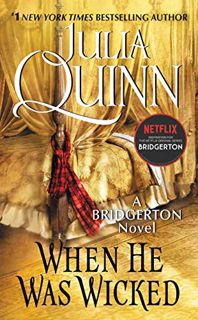 VIEW [EBOOK EPUB KINDLE PDF] When He Was Wicked (Bridgertons Book 6) by  Julia Quinn 📖