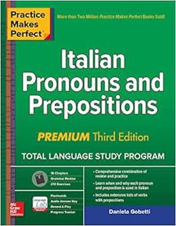 [Read] [KINDLE PDF EBOOK EPUB] Practice Makes Perfect: Italian Pronouns and Prepositions, Premium Th