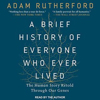 [Read] [EPUB KINDLE PDF EBOOK] A Brief History of Everyone Who Ever Lived: The Human Story Retold Th