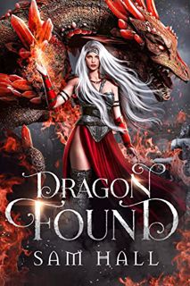 [ACCESS] [EPUB KINDLE PDF EBOOK] Dragon Found: A Dragon Rider Fantasy Romance (The Dragon Queen Book