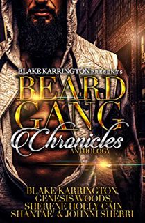 [Get] [EBOOK EPUB KINDLE PDF] Beard Gang Chronicles by  Blake Karrington,Genesis Woods,Shantae',John