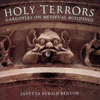 [VIEW] [PDF EBOOK EPUB KINDLE] Holy Terrors: Gargoyles on Medieval Buildings by  Janetta Rebold Bent