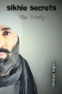 [View] EBOOK EPUB KINDLE PDF Sikhie Secrets: Trinity by  Mike Singh Bhangu 💞