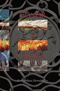 VIEW [EPUB KINDLE PDF EBOOK] Honor y Gloria (Spanish Edition) by  E. Gamboa Hernández ✔️