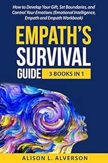 VIEW EPUB KINDLE PDF EBOOK Empath's Survival Guide: 3 Books in 1: How to Develop Your gift, Set Boun