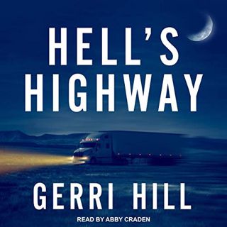 [VIEW] [PDF EBOOK EPUB KINDLE] Hell's Highway by  Gerri Hill,Abby Craden,Tantor Audio 💏