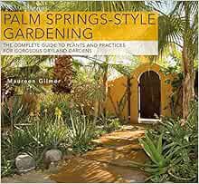 View [KINDLE PDF EBOOK EPUB] Palm Spring-Style Gardening by Maureen Gilmer 📒