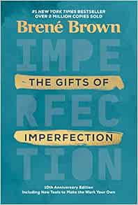 ACCESS PDF EBOOK EPUB KINDLE The Gifts of Imperfection: 10th Anniversary Edition: Features a new for