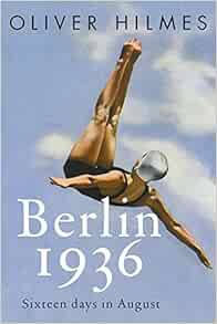 VIEW [KINDLE PDF EBOOK EPUB] Berlin 1936: Fascism, Fear, and Triumph Set Against Hitler's Olympic Ga