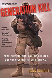 ACCESS PDF EBOOK EPUB KINDLE Generation Kill: Devil Dogs, Iceman, Captain America, and the New Face