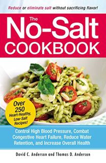 [VIEW] EBOOK EPUB KINDLE PDF The No-Salt Cookbook: Reduce or Eliminate Salt Without Sacrificing Flav