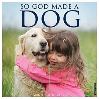 Get [EBOOK EPUB KINDLE PDF] So God Made a Dog 2023 Wall Calendar by  Willow Creek Press 🖋️