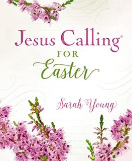 VIEW EPUB KINDLE PDF EBOOK Jesus Calling for Easter, Padded Hardcover, with full Scriptures by  Sara