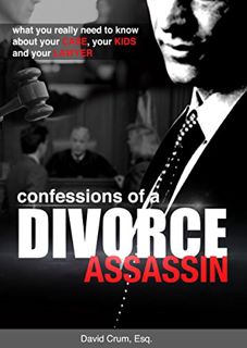 Get [KINDLE PDF EBOOK EPUB] Confessions of a Divorce Assassin: What you really need to know about yo