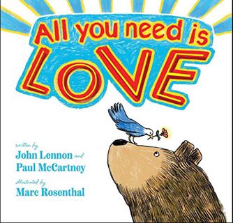 [Read] PDF EBOOK EPUB KINDLE All You Need Is Love by  John Lennon,Paul McCartney,Marc Rosenthal 📭