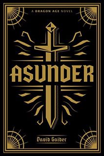 Get [EPUB KINDLE PDF EBOOK] Dragon Age: Asunder Deluxe Edition by  David Gaider,Stefano Martino,Andr