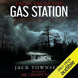 [Read] EBOOK EPUB KINDLE PDF Tales from the Gas Station: Volume One by  Jack Townsend,Creepy Pasta,J