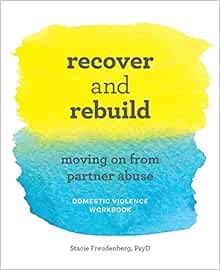 READ [KINDLE PDF EBOOK EPUB] Recover and Rebuild Domestic Violence Workbook: Moving On from Partner