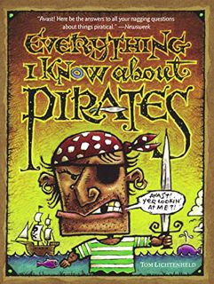 [VIEW] [KINDLE PDF EBOOK EPUB] Everything I Know About Pirates by  Tom Lichtenheld &  Tom Lichtenhel