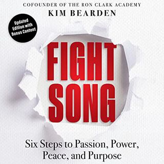 [READ] EPUB KINDLE PDF EBOOK Fight Song: Six Steps to Passion, Power, Peace, and Purpose by  Kim Bea