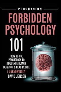 [READ] EBOOK EPUB KINDLE PDF Forbidden Psychology 101: How To Use Psychology To influence Human Beha